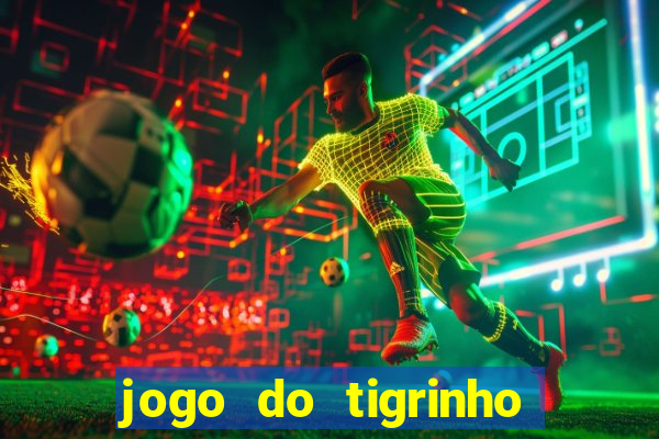 jogo do tigrinho casa chinesa